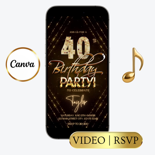 Editable gold glitter 40th birthday video invitation displayed on a mobile phone, featuring an animated vertical digital invite with music, created in Canva. This premium video invitation template is designed for sharing by text, email, and social media and works with an interactive RSVP website for easy guest response tracking.