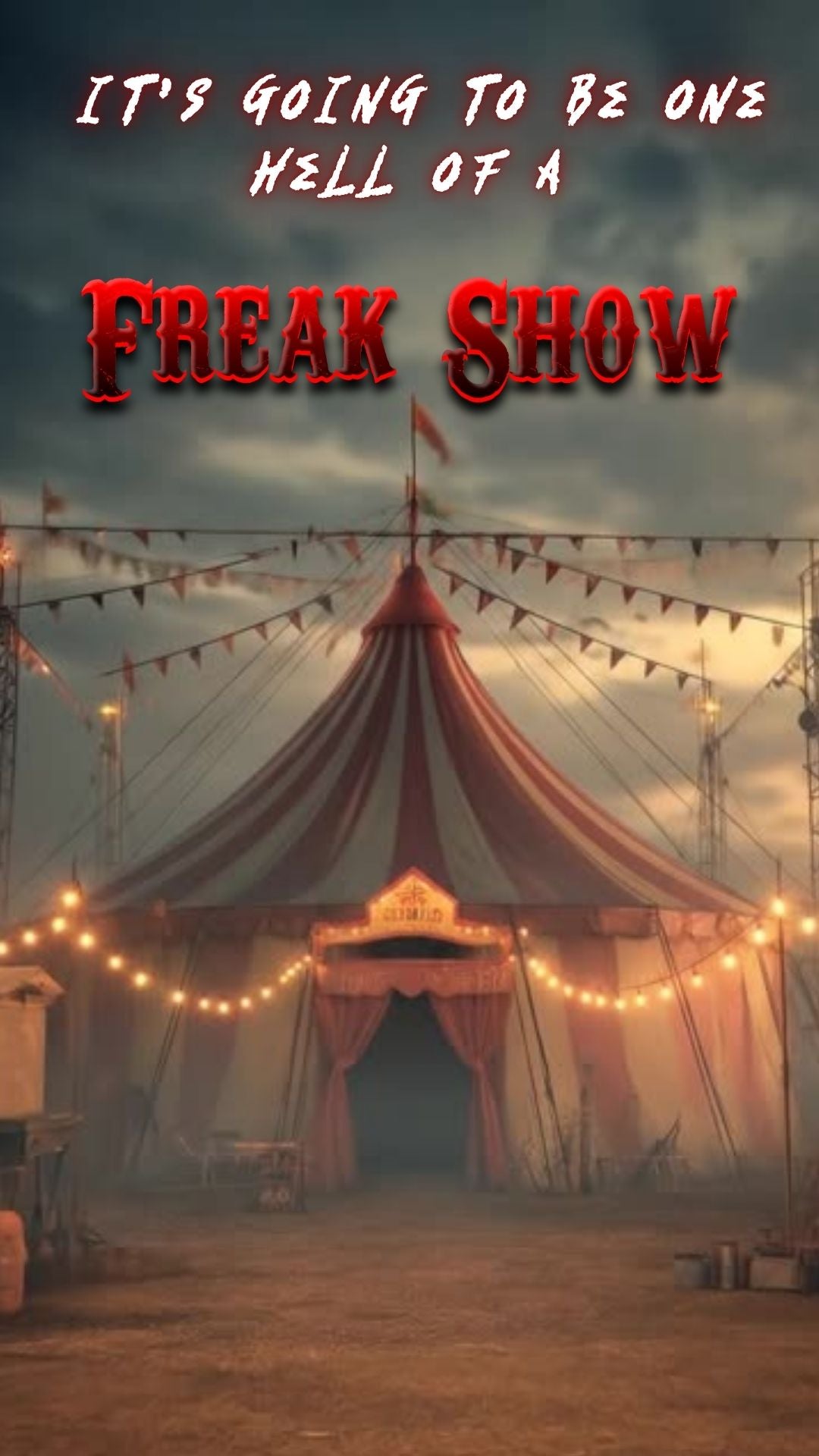 Editable Halloween video invitation with a scary circus theme, featuring a haunted red-and-white big top tent, creepy clown, dark carnival vibes, and glowing string lights. Horror-themed animated scenes with text that says "It's going to be one hell of a Freak Show." Canva template video invite, vertical MP4 format, perfect for Halloween parties or haunted house events.